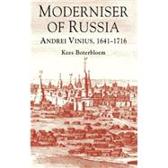 Moderniser of Russia Andrei Vinius, 1641-1716 by Boterbloem, Kees, 9781137323668