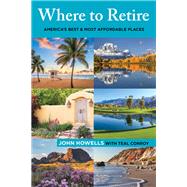 Where to Retire by Howells, John; Conroy, Teal (CON), 9781493043668