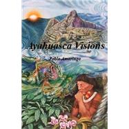 Ayahuasca Visions by Amaringo, Pablo, 9781523353668