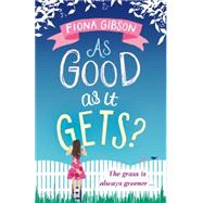 As Good As It Gets? by Gibson, Fiona, 9781847563668