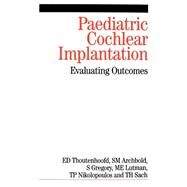 Paediatric Cochlear Implantation Evaluating Outcomes by Thoutenhoofd, Ernst; Archbold, Sue; Gregory, Sue; Lutman, Mark; Nikolopoulos, Thomas; Sach, Tracey, 9781861563668