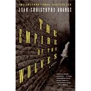 The Empire of the Wolves by Grange, Jean-Christophe, 9780060573669