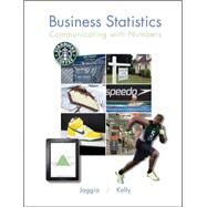 Business Statistics: Communicating with Numbers by Jaggia, Sanjiv; Kelly, Alison, 9780073373669