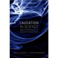 Causation in Science and the Methods of Scientific Discovery by Anjum, Rani Lill; Mumford, Stephen, 9780198733669