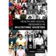 Health and Social Research in Multiethnic Societies by Nazroo; James, 9780415393669