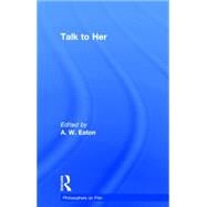 Talk to Her by Eaton; A W., 9780415773669