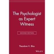 The Psychologist as Expert Witness by Blau, Theodore H., 9780471113669