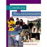 Choices in Relationships An Introduction to Marriage and the Family by Knox, David; Schacht, Caroline, 9780534573669