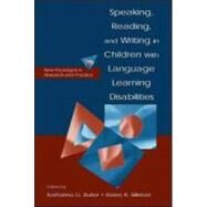 Speaking, Reading, and Writing in Children with Language Learning Disabilities : New Paradigms in Research and Practice by Butler, Katharine G.; Silliman, Elaine R., 9780805833669