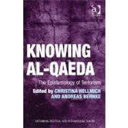Knowing al-Qaeda: The Epistemology of Terrorism by Hellmich,Christina;Behnke,Andr, 9781409423669