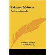 Solomon Maimon: an Autobiography by Maimon, Solomon, 9781428613669