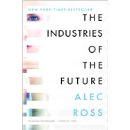 The Industries of the Future by Ross, Alec, 9781476753669