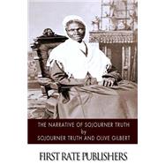 The Narrative of Sojourner Truth by Truth, Sojourner; Gilbert, Olive, 9781500883669