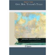 Gov. Bob. Taylor's Tales by Taylor, Robert L., 9781507673669