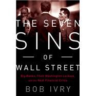 The Seven Sins of Wall Street by Bob Ivry, 9781610393669