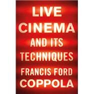 Live Cinema and Its Techniques by Coppola, Francis Ford, 9781631493669