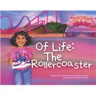 Of Life: The Rollercoaster by Woosley, Emmy; Hulsey, Jody; Truman, Sarah, 9798350903669