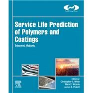 Service Life Prediction of Polymers and Coatings by White, Christopher C.; Nichols, Mark; Pickett, James, 9780128183670