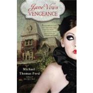 Jane Vows Vengeance A Novel by FORD, MICHAEL THOMAS, 9780345513670