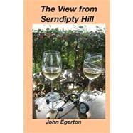 The View from Serndipty Hill by Egerton, John, 9781448613670