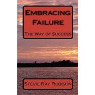 Embracing Failure by Robison, Stevie Ray, 9781453633670