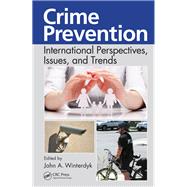 Crime Prevention: International Perspectives, Issues, and Trends by Winterdyk; John A., 9781498733670