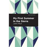 My First Summer in the Sierra by Muir, John; Mint Editions, 9781513263670