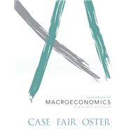 Principles of Macroeconomics by Case, Karl E.; Fair, Ray C.; Oster, Sharon E., 9780133023671