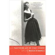 The Vanishing Act of Esme Lennox by O'Farrell, Maggie, 9780156033671