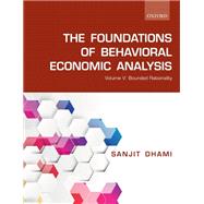 The Foundations of Behavioral Economic Analysis Volume V: Bounded Rationality by Dhami, Sanjit, 9780198853671