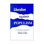 Liberalism Against Populism by Riker, William H., 9780881333671