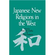 Japanese New Religions in the West by Clarke,Peter B., 9781138973671