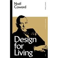 Design for Living by Nol Coward, 9781350353671