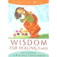 Wisdom for Healing Cards,Myss, Caroline,9781401903671