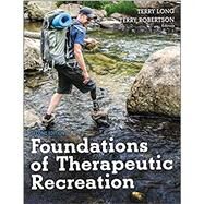 Foundations of Therapeutic Recreation by Long, Terry, Ph.D.; Robertson, Terry, 9781492543671