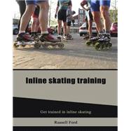 Inline Skating Training by Ford, Russell, 9781505953671
