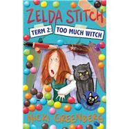 Zelda Stitch Term Two: Too Much Witch by Greenberg, Nicki, 9781760523671