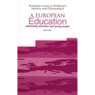 A European Education: Citizenship, Identities and Young People by Ross, Alistair, 9781858563671