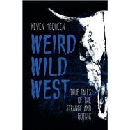 Weird Wild West by McQueen, Keven, 9780253043672