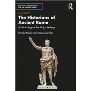 The Historians of Ancient Rome: An Anthology of the Major Writings by Mellor; Ronald, 9780815393672