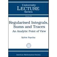 Regularised Integrals, Sums and Traces by Paycha, Sylvie, 9780821853672