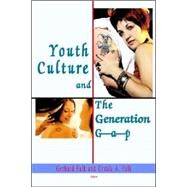 Youth Culture And the Generation Gap by Falk, Gerhard; Falk, Ursula A., 9780875863672