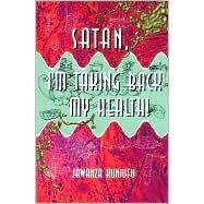 Satan, I'm Taking Back My Health! by Kunjufu, Jawanza, 9780913543672