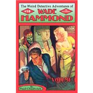 The Weird Detective Adventures of Wade Hammond by Chadwick, Paul, 9780978683672