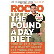 The Pound a Day Diet Lose Up to 5 Pounds in 5 Days by Eating the Foods You Love by DiSpirito, Rocco, 9781455523672