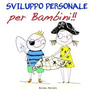 Sviluppo Personale Per Bambini!! by Farrell, Brian; Sciannelli, Serena, 9781523833672