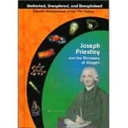 Joseph Priestley And The Discovery Of Oxygen by Conley, Kate A., 9781584153672