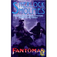 Sherlock Holmes Vs. Fantomas by Wattyne, Pierre de; Walter, Yorril; Morlock, Frank J. (ADP), 9781934543672