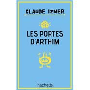 Les portes d'Arthim by Claude Izner; Laurence Lefvre; Liliane Korb, 9782012033672