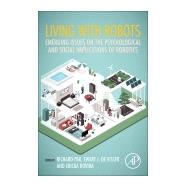 Living With Robots by Pak, Richard; De Visser, Ewart J.; Rovira, Ericka, 9780128153673